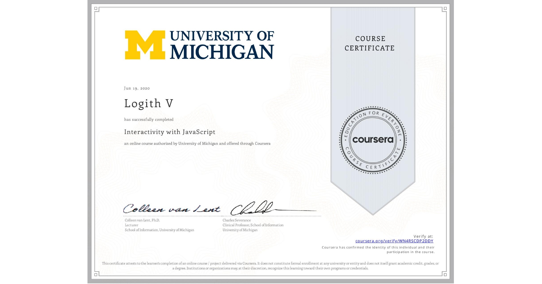 View certificate for Logith V, Interactivity with JavaScript, an online non-credit course authorized by University of Michigan and offered through Coursera