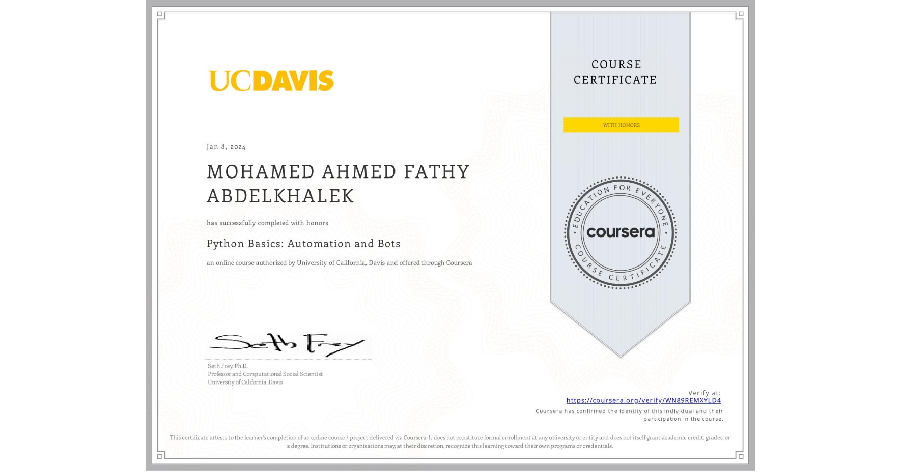 View certificate for MOHAMED AHMED FATHY ABDELKHALEK, Python Basics: Automation and Bots, an online non-credit course authorized by University of California, Davis and offered through Coursera