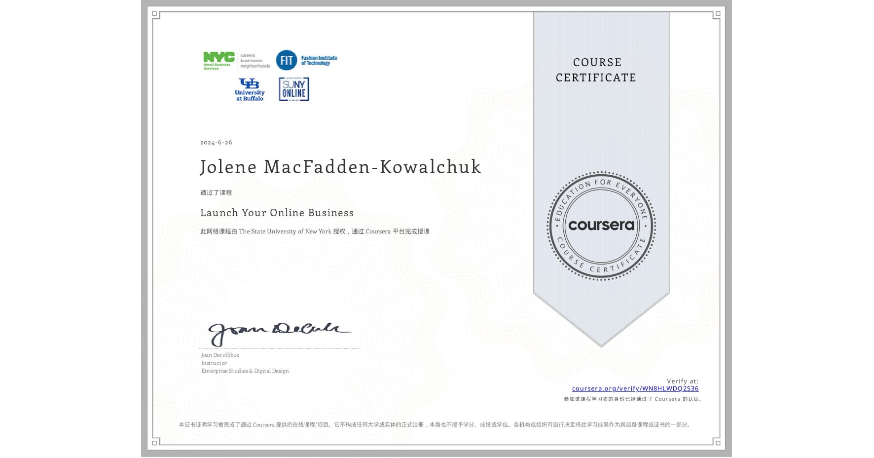 View certificate for Jolene MacFadden-Kowalchuk, Launch Your Online Business, an online non-credit course authorized by The State University of New York and offered through Coursera