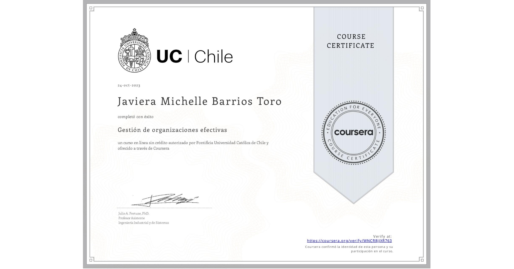 View certificate for Javiera Michelle Barrios Toro, Gestión de organizaciones efectivas, an online non-credit course authorized by Pontificia Universidad Católica de Chile and offered through Coursera