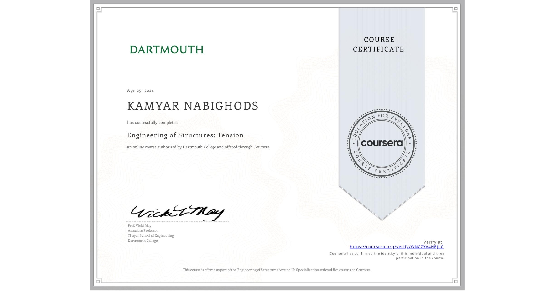 View certificate for KAMYAR NABIGHODS, Engineering of Structures: Tension, an online non-credit course authorized by Dartmouth College and offered through Coursera