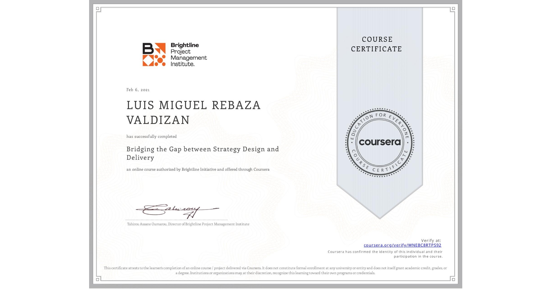 View certificate for LUIS MIGUEL REBAZA VALDIZAN, Bridging the Gap between Strategy Design and Delivery, an online non-credit course authorized by Brightline Initiative and offered through Coursera