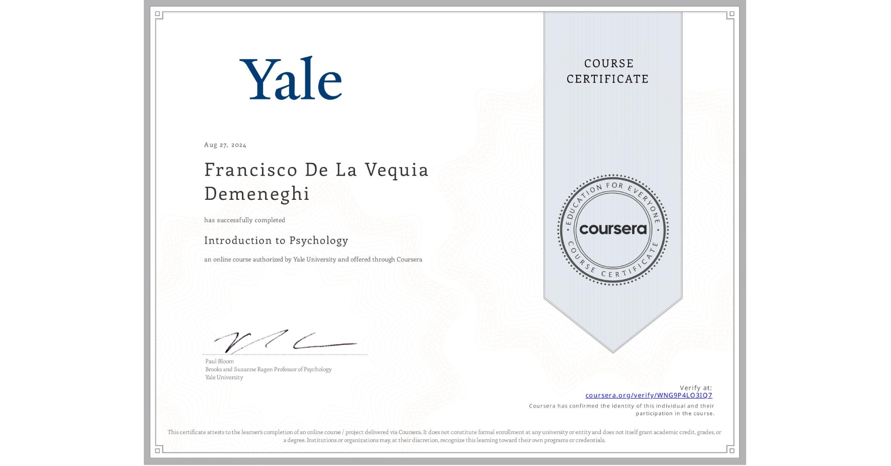 View certificate for Francisco De La Vequia Demeneghi, Introduction to Psychology , an online non-credit course authorized by Yale University and offered through Coursera
