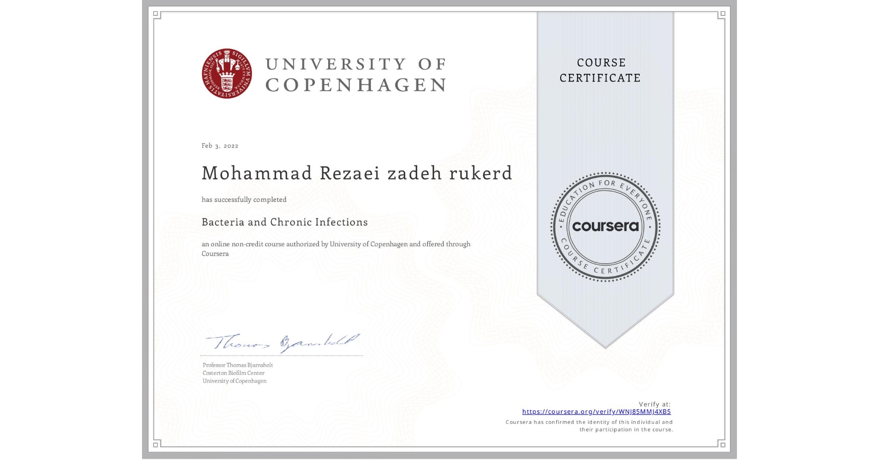 View certificate for Mohammad Rezaei zadeh rukerd, Bacteria and Chronic Infections, an online non-credit course authorized by University of Copenhagen and offered through Coursera