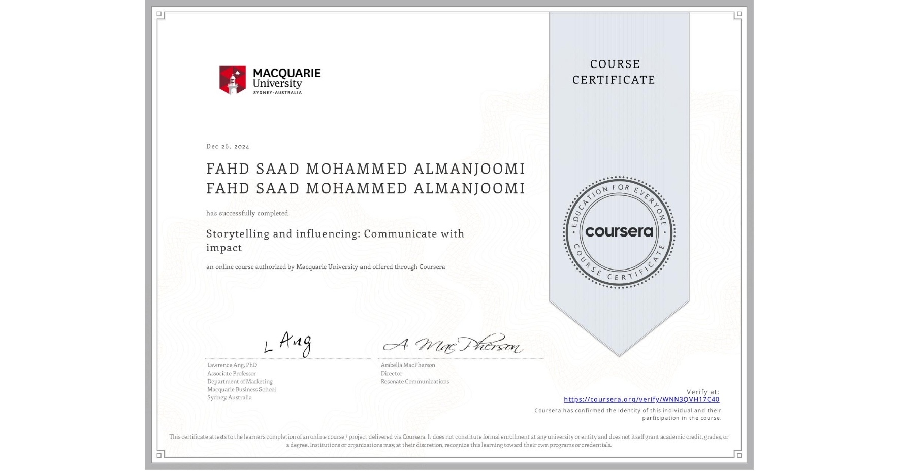 View certificate for FAHD SAAD MOHAMMED ALMANJOOMI FAHD SAAD MOHAMMED ALMANJOOMI, Storytelling and influencing: Communicate with impact, an online non-credit course authorized by Macquarie University and offered through Coursera