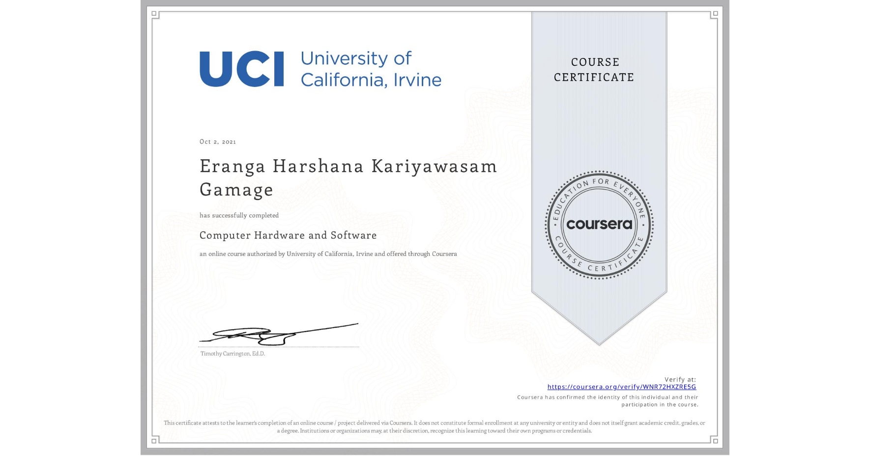 View certificate for Eranga Harshana Kariyawasam Gamage, Computer Hardware and Software, an online non-credit course authorized by University of California, Irvine and offered through Coursera