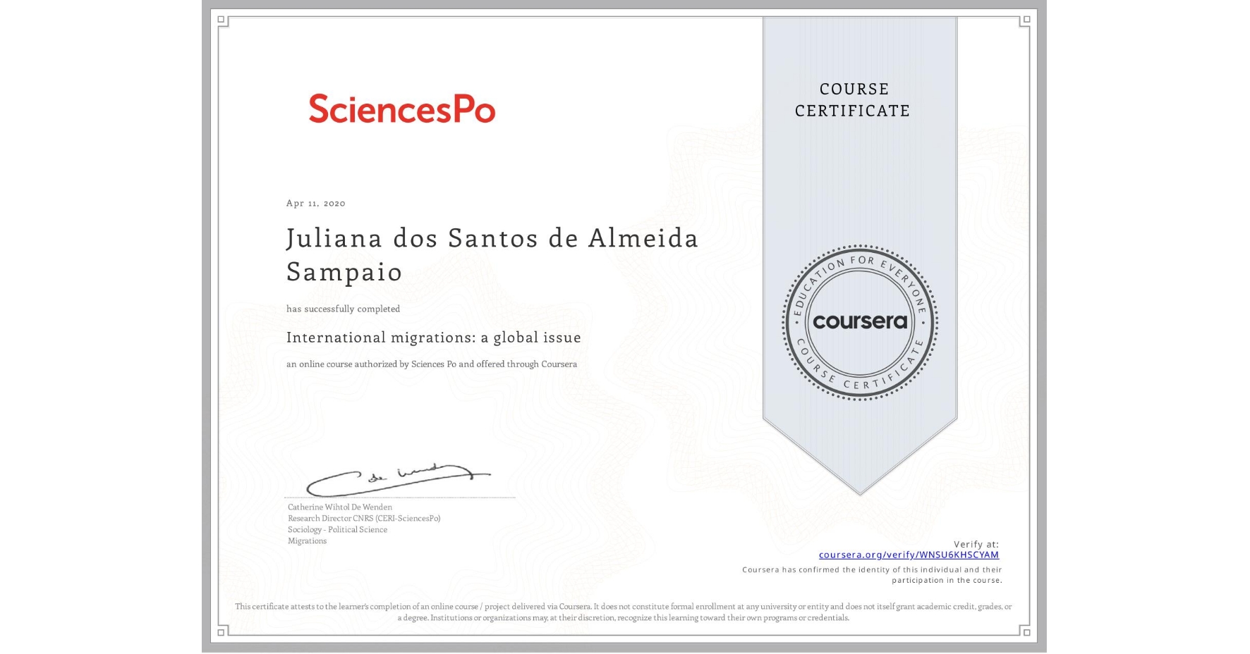 View certificate for Juliana dos Santos de Almeida Sampaio, International migrations: a global issue, an online non-credit course authorized by Sciences Po and offered through Coursera