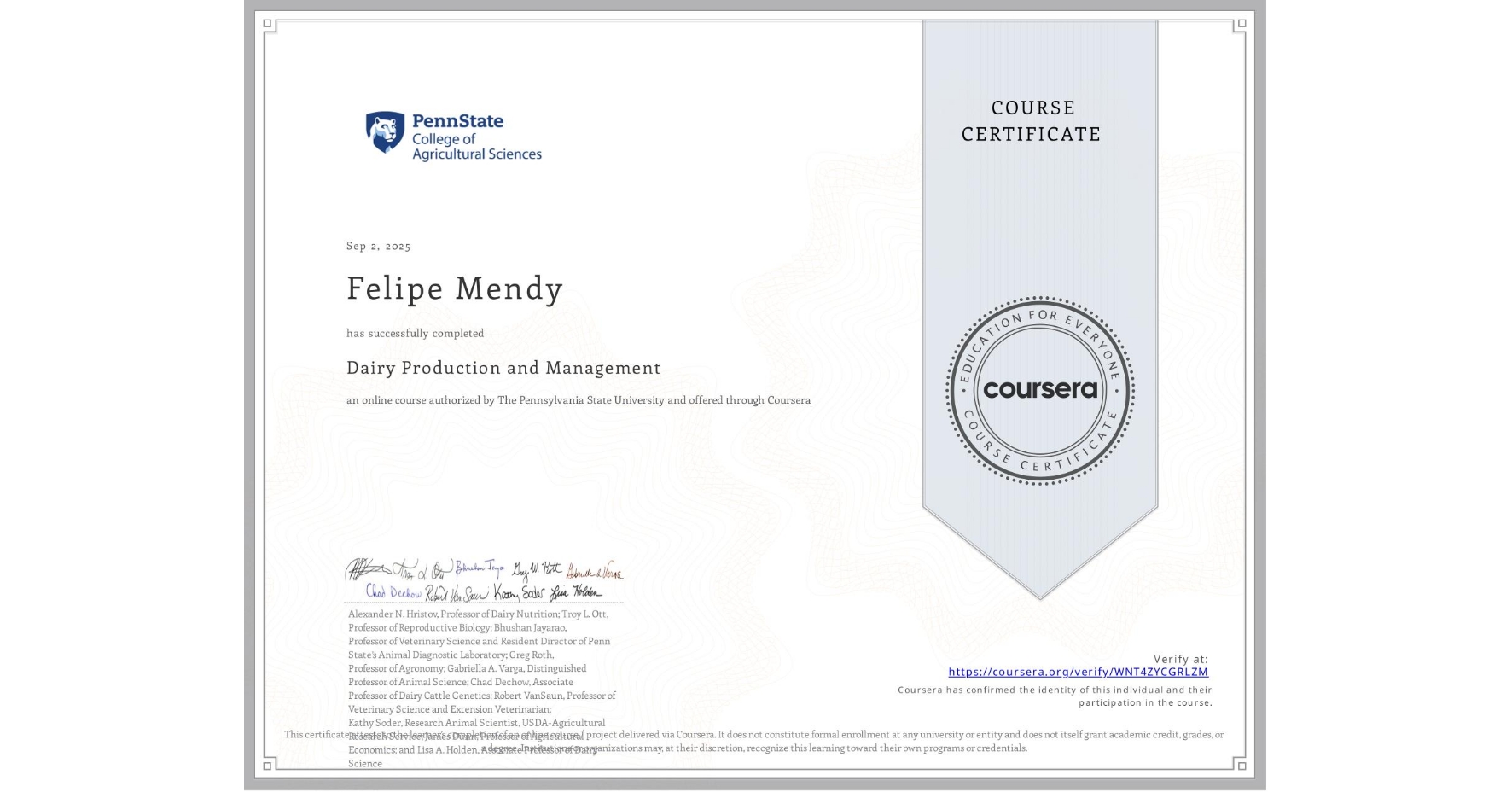 View certificate for Felipe Mendy, Dairy Production and Management, an online non-credit course authorized by The Pennsylvania State University and offered through Coursera