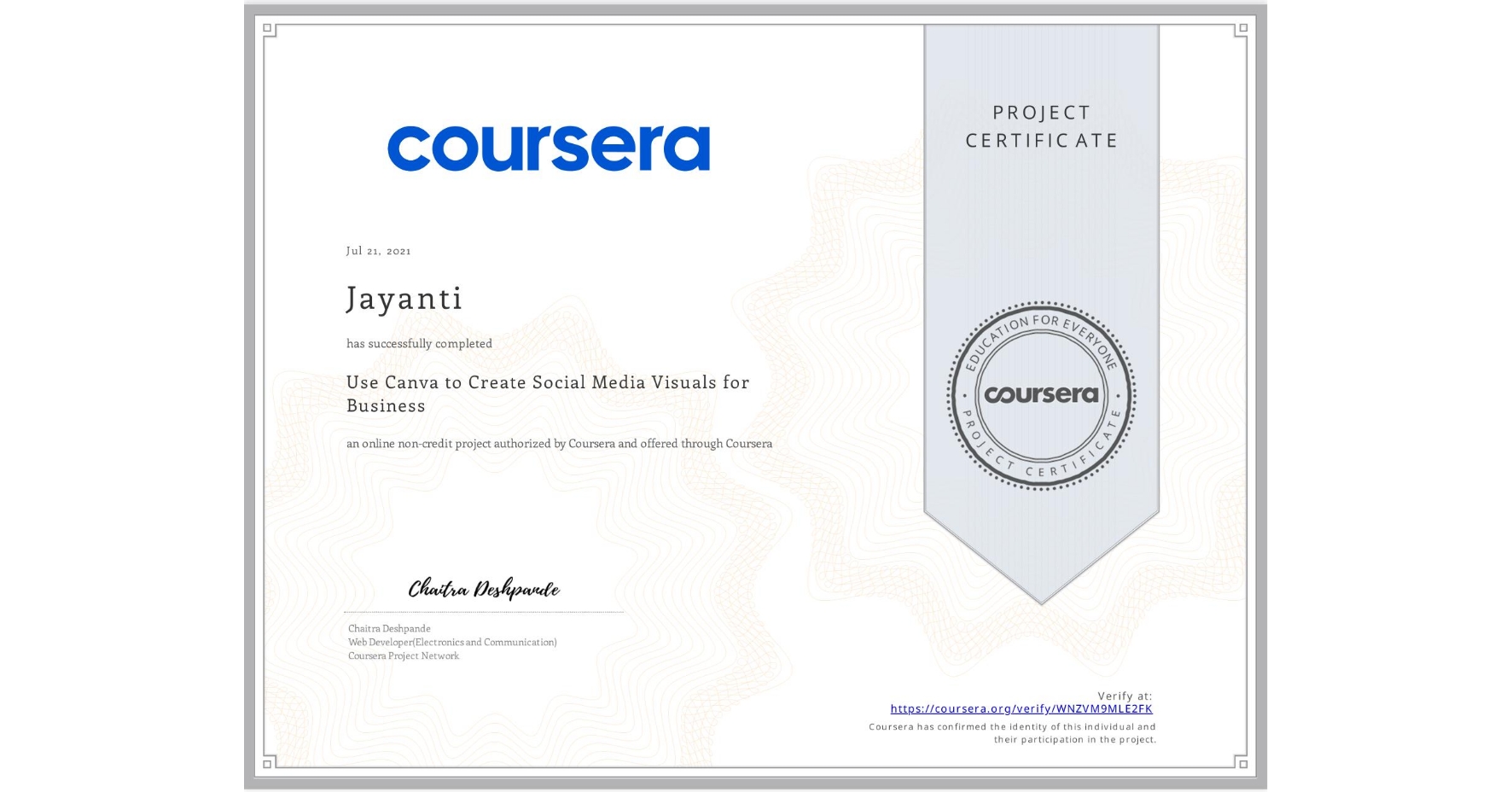 View certificate for Jayanti , Use Canva to Create Social Media Visuals for Business, an online non-credit course authorized by Coursera and offered through Coursera