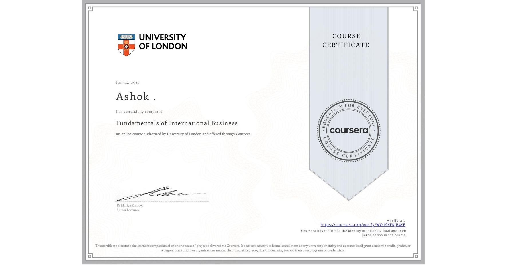 View certificate for Ashok ., Fundamentals of International Business, an online non-credit course authorized by University of London and offered through Coursera