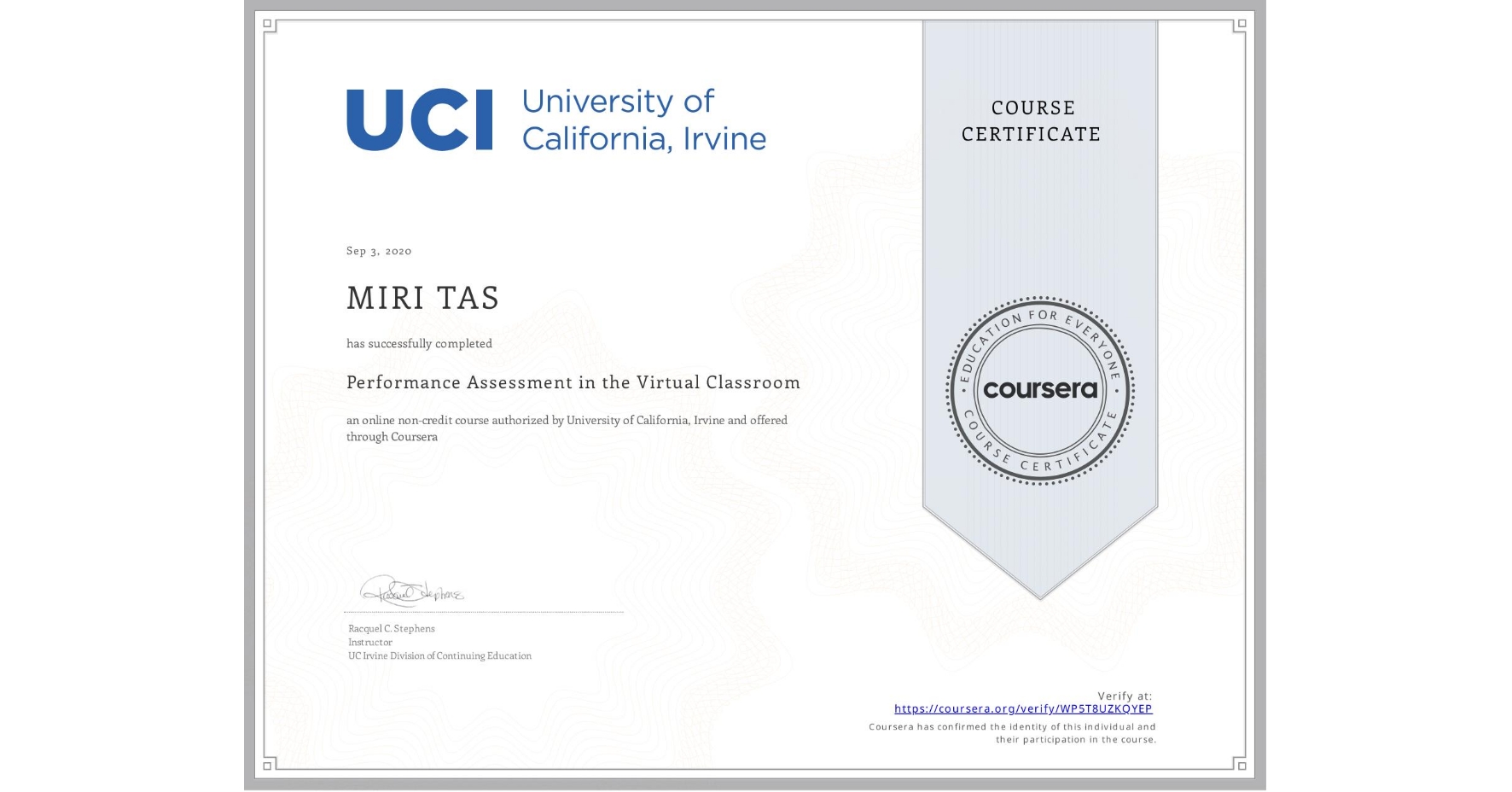 View certificate for MIRI TAS  , Performance Assessment in the Virtual Classroom, an online non-credit course authorized by University of California, Irvine and offered through Coursera