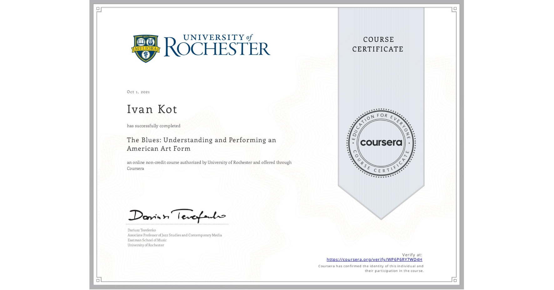 View certificate for Ivan Kot, The Blues: Understanding and Performing an American Art Form, an online non-credit course authorized by University of Rochester and offered through Coursera
