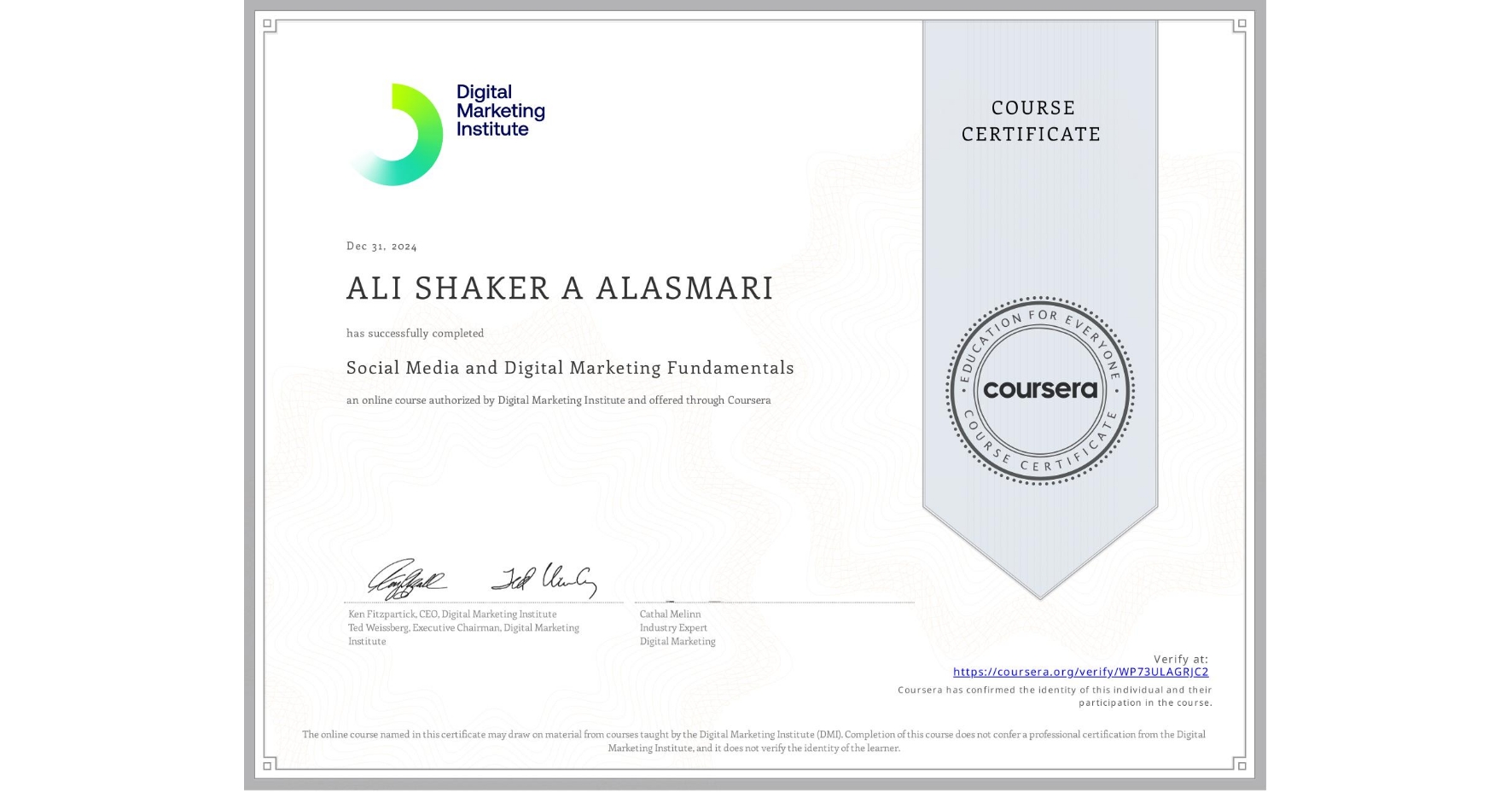 View certificate for ALI SHAKER A ALASMARI, Social Media and Digital Marketing Fundamentals, an online non-credit course authorized by Digital Marketing Institute and offered through Coursera