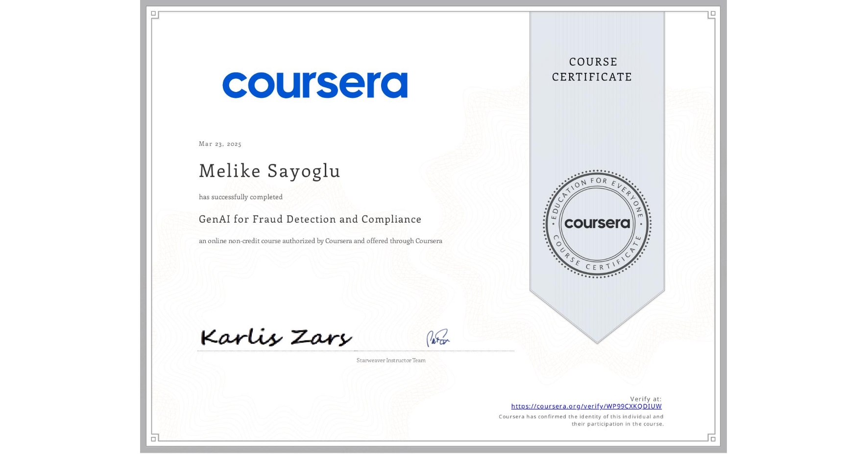 View certificate for Melike Sayoglu, GenAI for Fraud Detection and Compliance, an online non-credit course authorized by Coursera and offered through Coursera