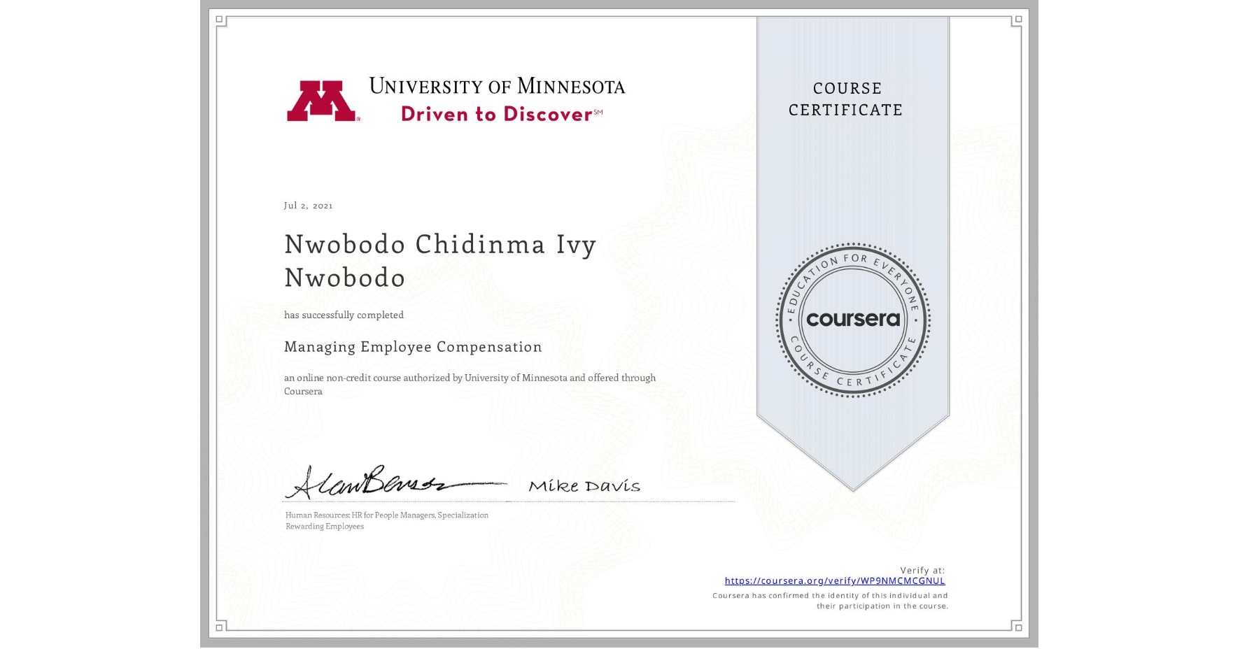 View certificate for Nwobodo Chidinma Ivy Nwobodo, Managing Employee Compensation, an online non-credit course authorized by University of Minnesota and offered through Coursera