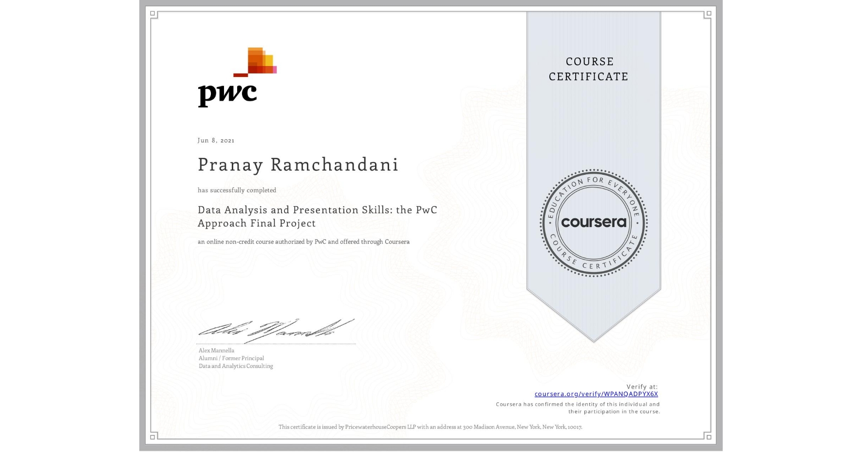 View certificate for Pranay Ramchandani, Data Analysis and Presentation Skills: the PwC Approach Final Project, an online non-credit course authorized by PwC and offered through Coursera