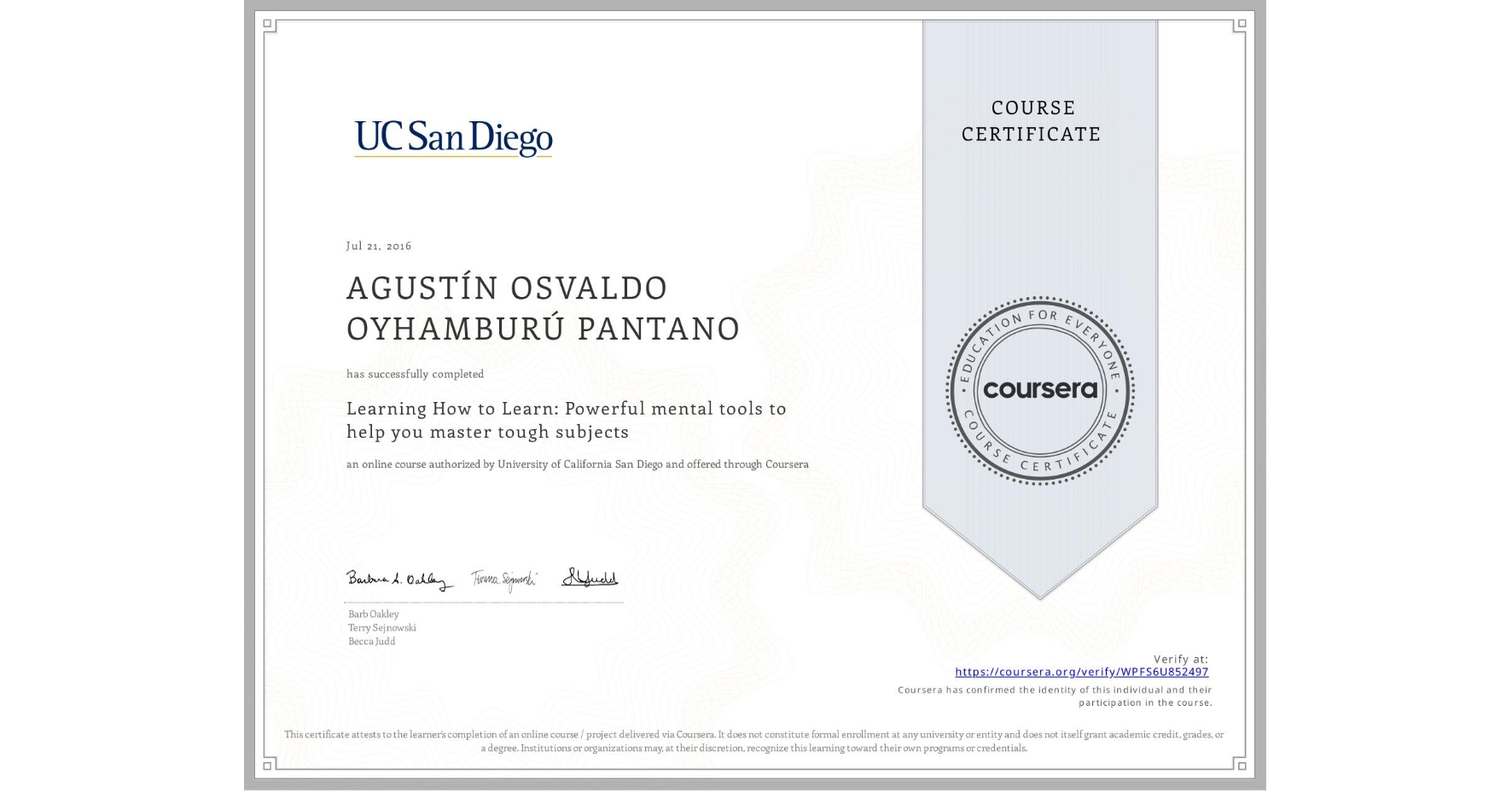 View certificate for AGUSTÍN OSVALDO OYHAMBURÚ PANTANO, Learning How to Learn: Powerful mental tools to help you master tough subjects, an online non-credit course authorized by Deep Teaching Solutions and offered through Coursera
