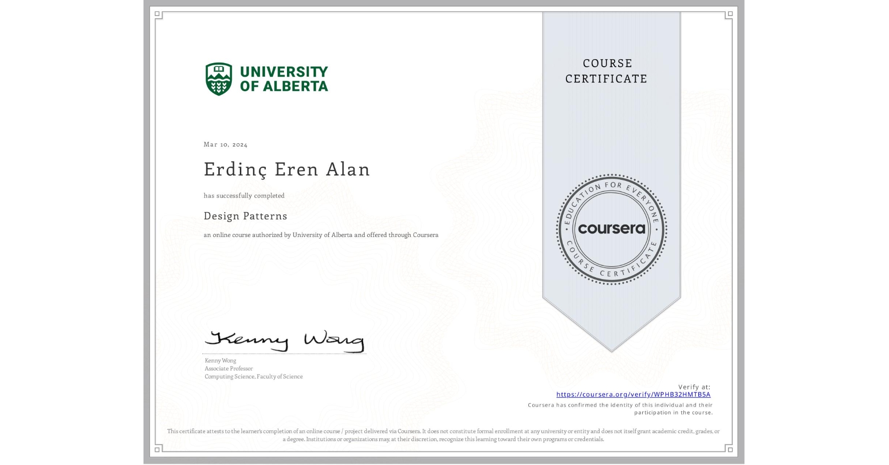 View certificate for Erdinç Eren Alan, Design Patterns, an online non-credit course authorized by University of Alberta and offered through Coursera