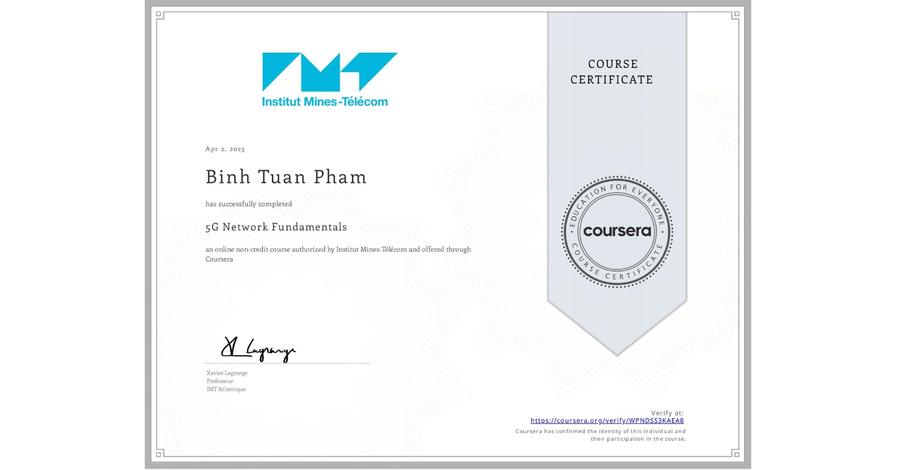 View certificate for Binh Tuan Pham, 5G Network Fundamentals, an online non-credit course authorized by Institut Mines-Télécom and offered through Coursera