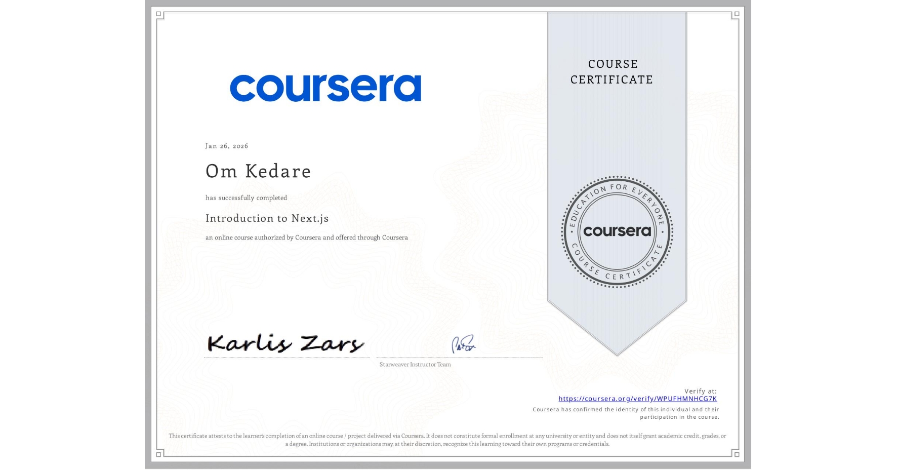 View certificate for Om Kedare, Introduction to Next.js, an online non-credit course authorized by Coursera and offered through Coursera