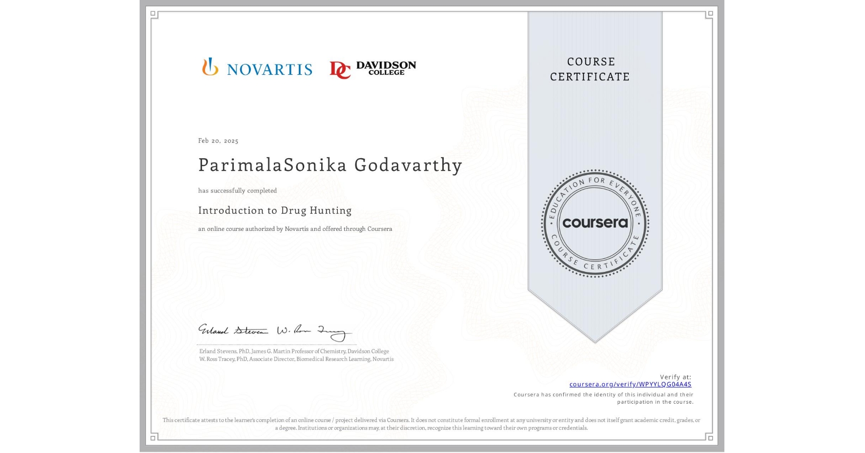 View certificate for ParimalaSonika Godavarthy, Introduction to Drug Hunting, an online non-credit course authorized by Novartis and offered through Coursera