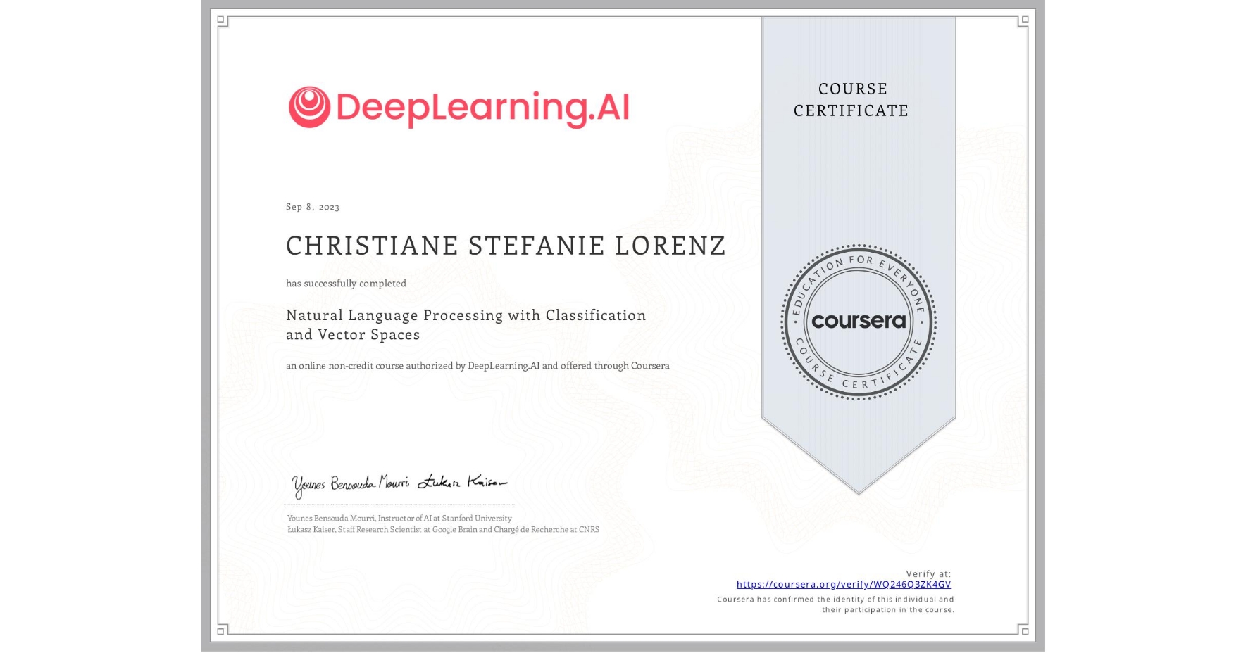 View certificate for CHRISTIANE STEFANIE  LORENZ, Natural Language Processing with Classification and Vector Spaces, an online non-credit course authorized by DeepLearning.AI and offered through Coursera