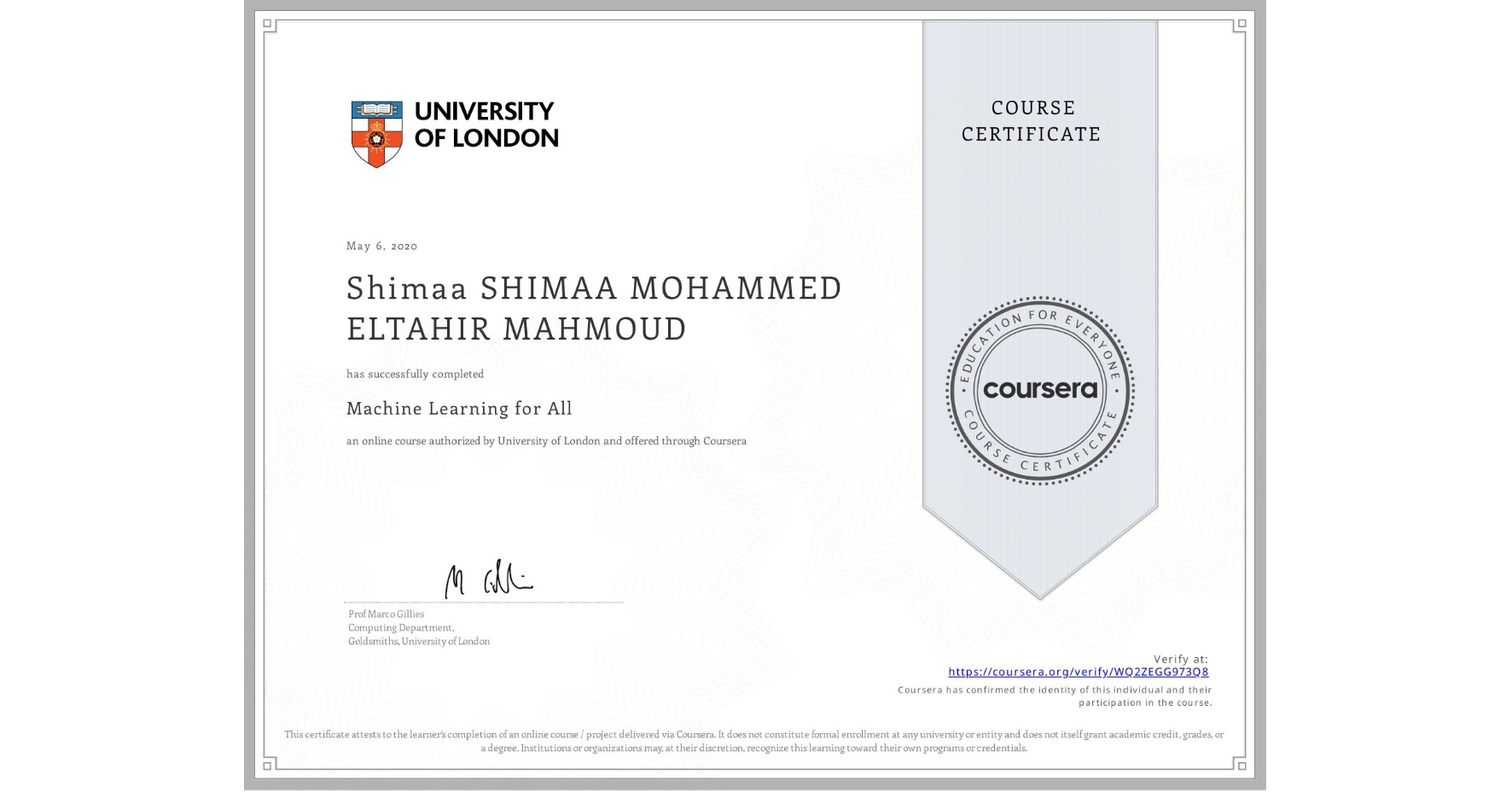 View certificate for Shimaa SHIMAA MOHAMMED ELTAHIR MAHMOUD, Machine Learning for All, an online non-credit course authorized by University of London and offered through Coursera