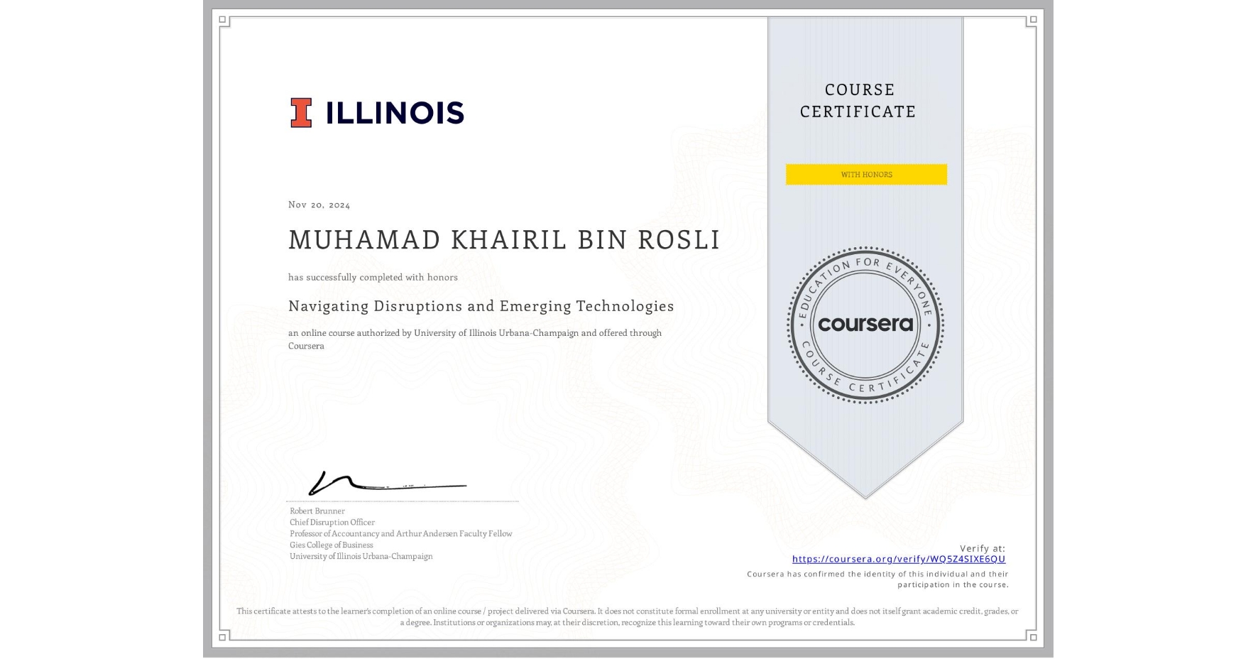 View certificate for MUHAMAD KHAIRIL BIN ROSLI , Navigating Disruptions and Emerging Technologies, an online non-credit course authorized by University of Illinois Urbana-Champaign and offered through Coursera