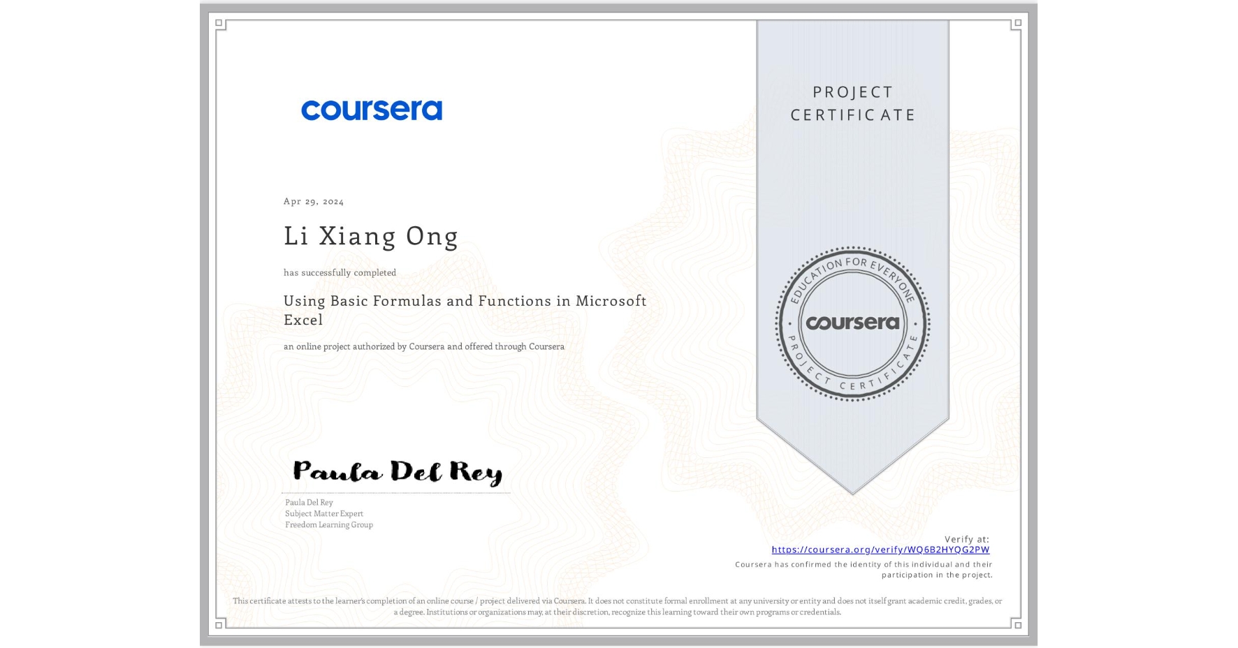 View certificate for Li Xiang Ong, Using Basic Formulas and Functions in Microsoft Excel, an online non-credit course authorized by Coursera and offered through Coursera