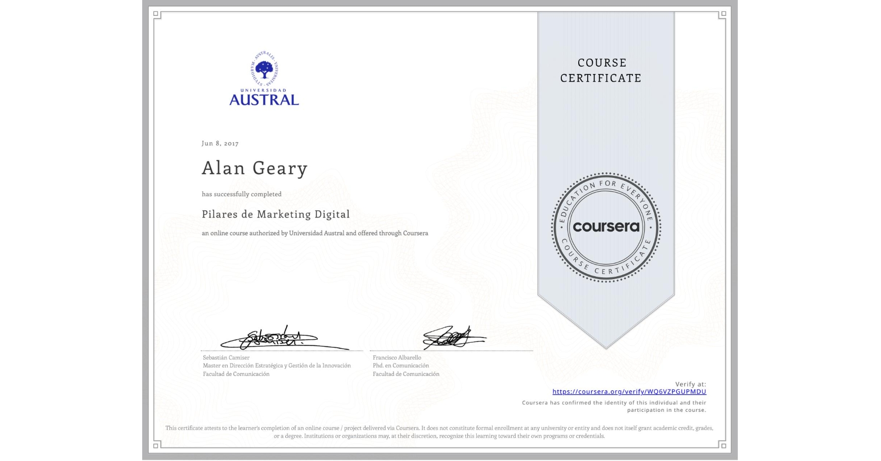 View certificate for Alan Geary, Pilares de Marketing Digital, an online non-credit course authorized by Universidad Austral and offered through Coursera