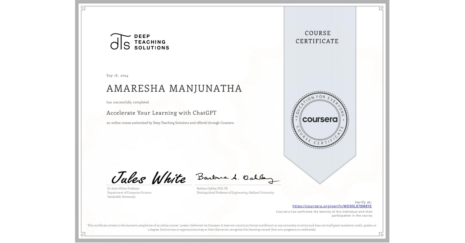 View certificate for AMARESHA MANJUNATHA, Accelerate Your Learning with ChatGPT, an online non-credit course authorized by Deep Teaching Solutions and offered through Coursera