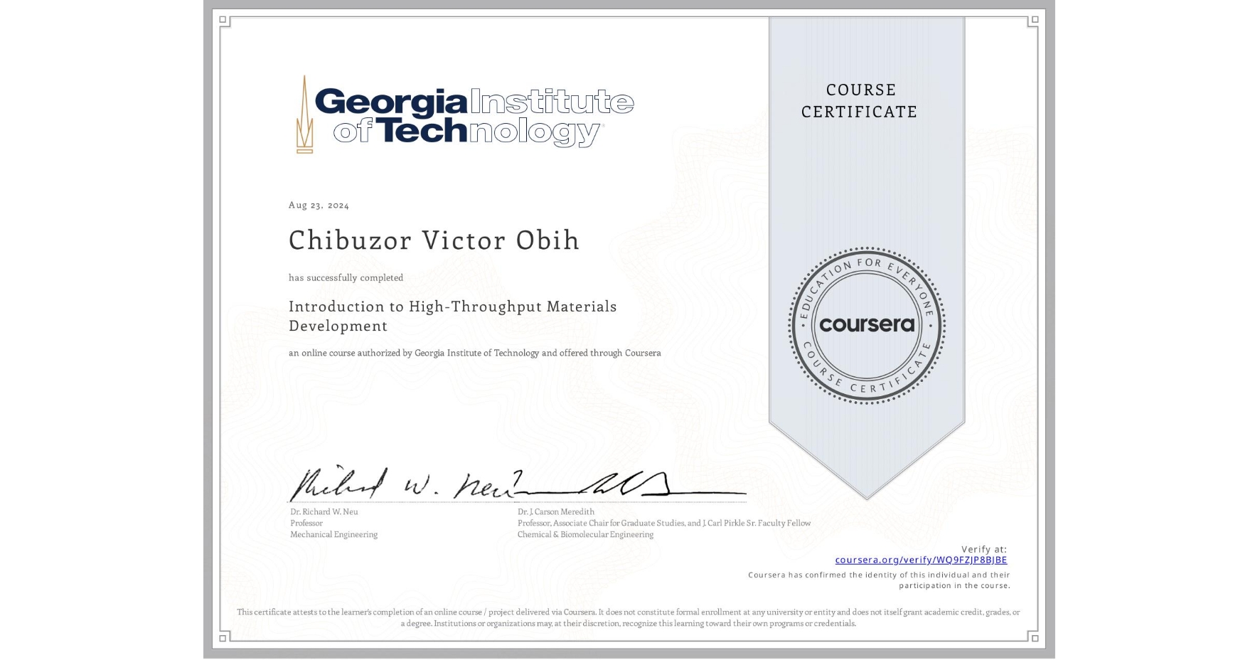 View certificate for Chibuzor Victor Obih, Introduction to High-Throughput Materials Development, an online non-credit course authorized by Georgia Institute of Technology and offered through Coursera