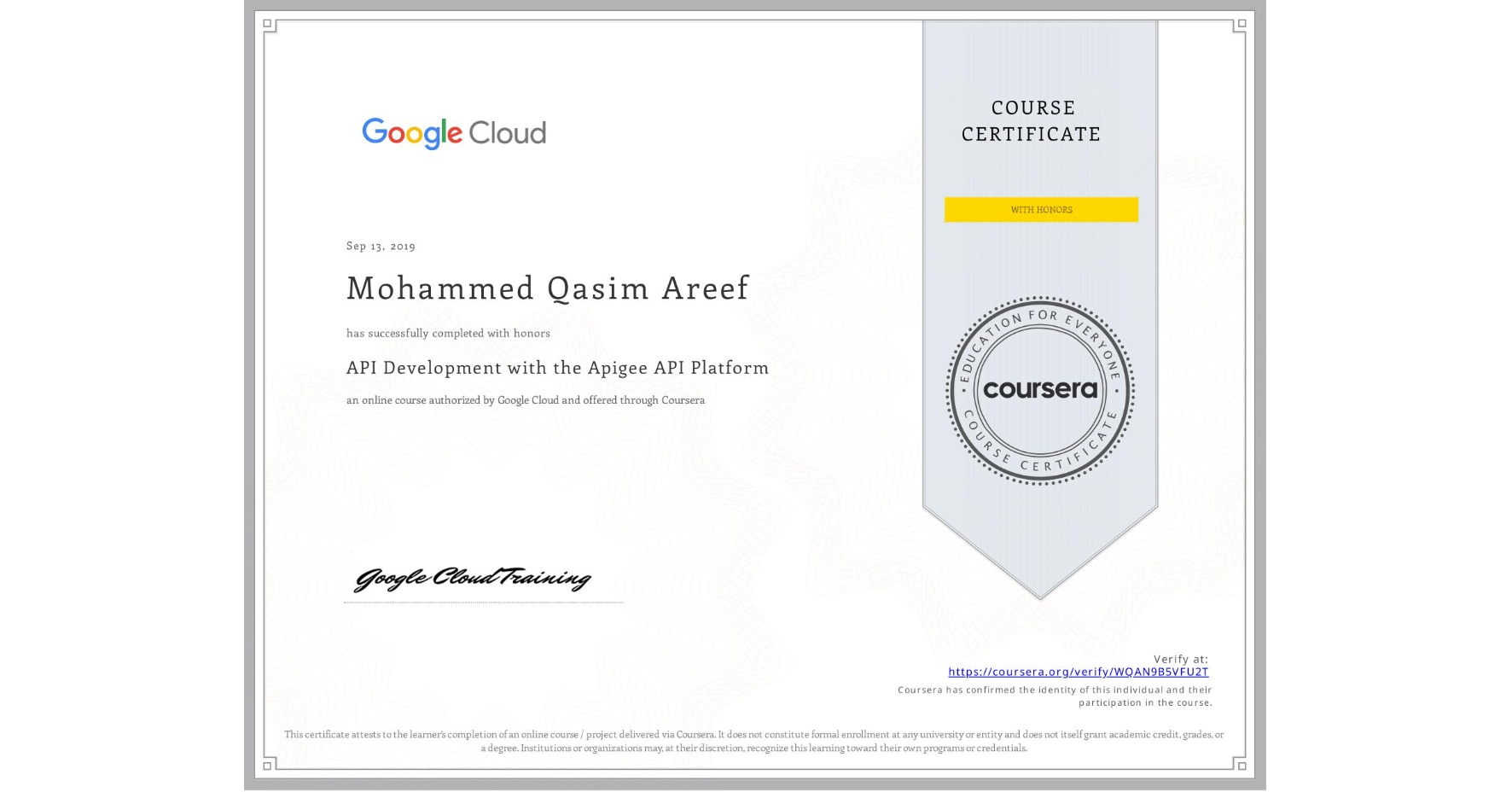 View certificate for Mohammed Qasim Areef, API Development with the Apigee API Platform, an online non-credit course authorized by Google Cloud and offered through Coursera