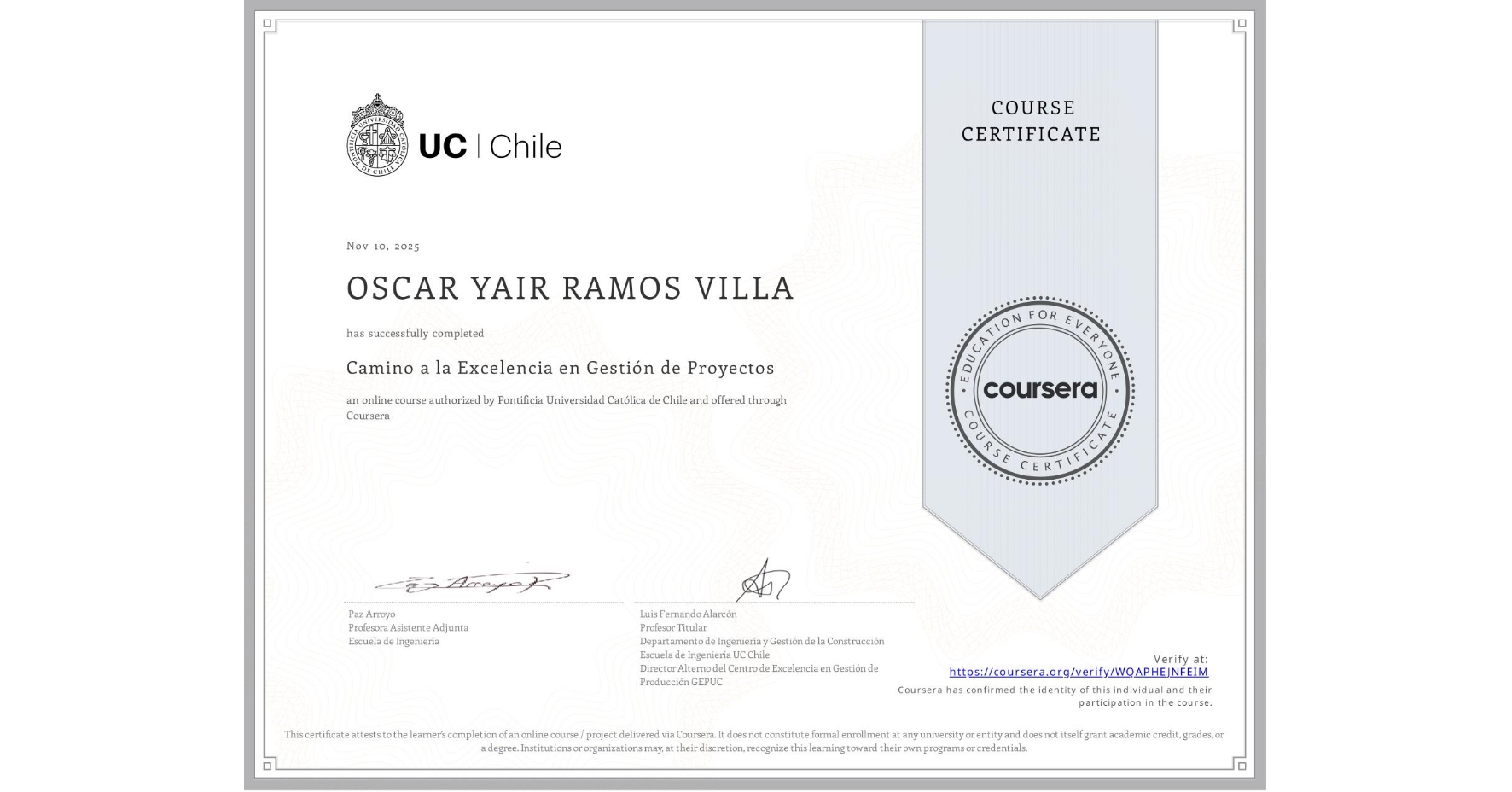 View certificate for OSCAR YAIR RAMOS VILLA, Camino a la Excelencia en Gestión de Proyectos, an online non-credit course authorized by Pontificia Universidad Católica de Chile and offered through Coursera