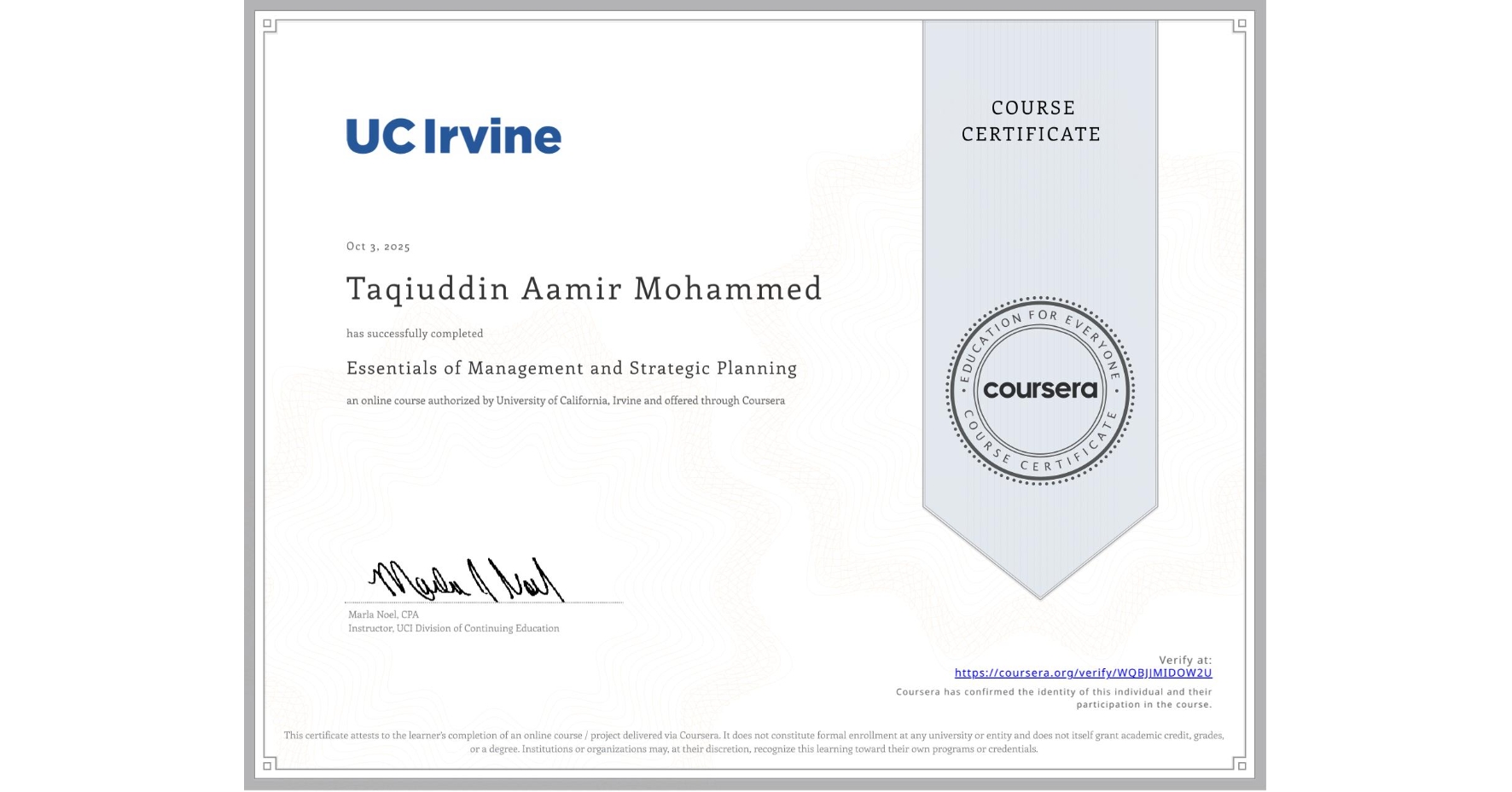 View certificate for Taqiuddin Aamir Mohammed, Essentials of Management and Strategic Planning, an online non-credit course authorized by University of California, Irvine and offered through Coursera