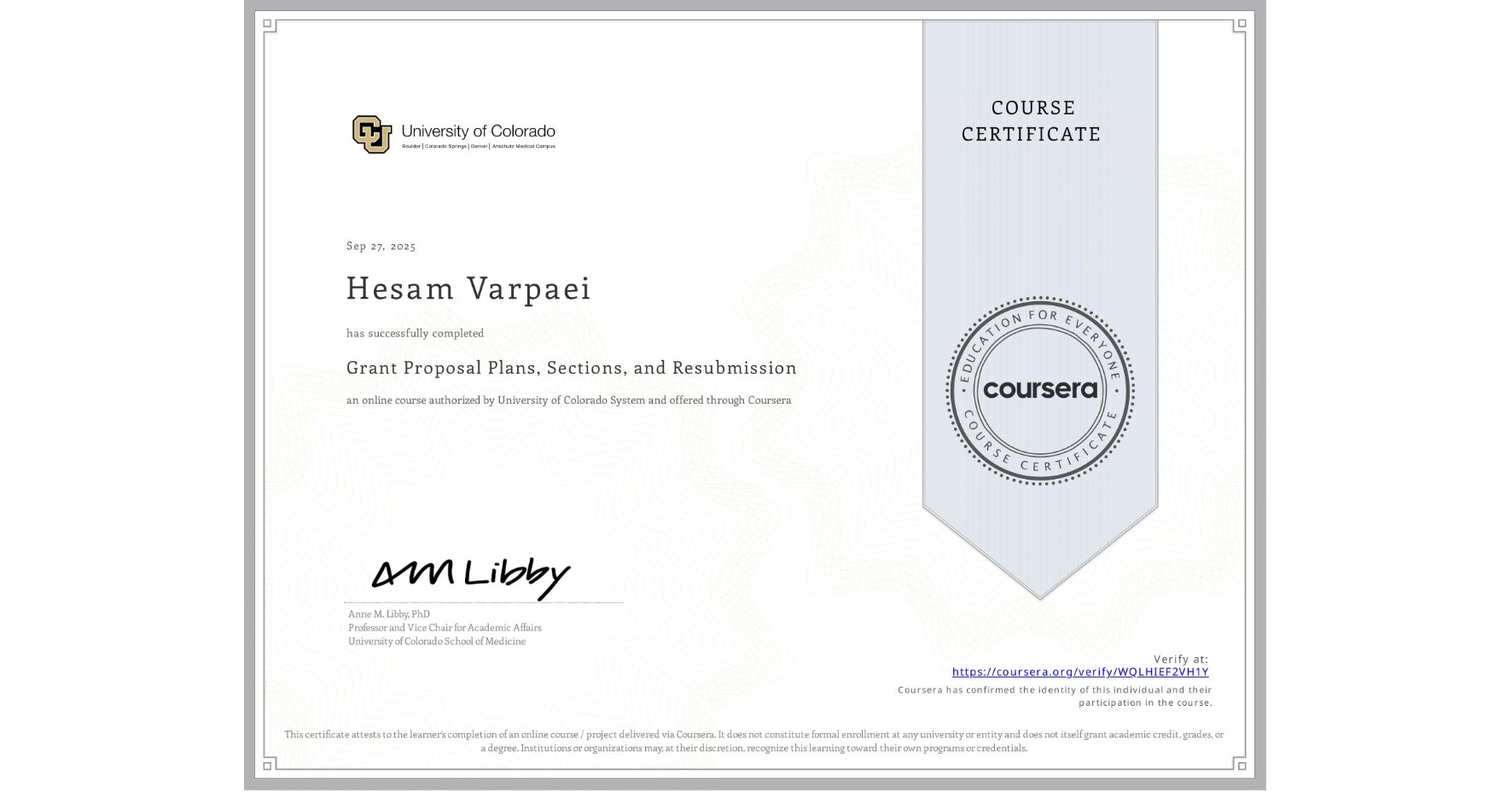 View certificate for Hesam Varpaei, Grant Proposal Plans, Sections, and Resubmission, an online non-credit course authorized by University of Colorado System and offered through Coursera
