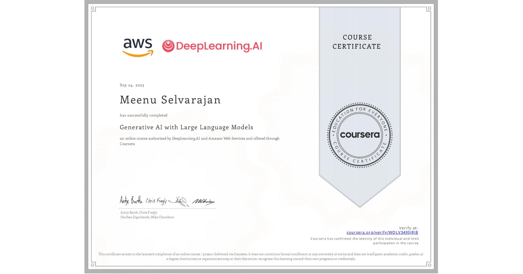 View certificate for Meenu Selvarajan, Generative AI with Large Language Models, an online non-credit course authorized by DeepLearning.AI & Amazon Web Services and offered through Coursera