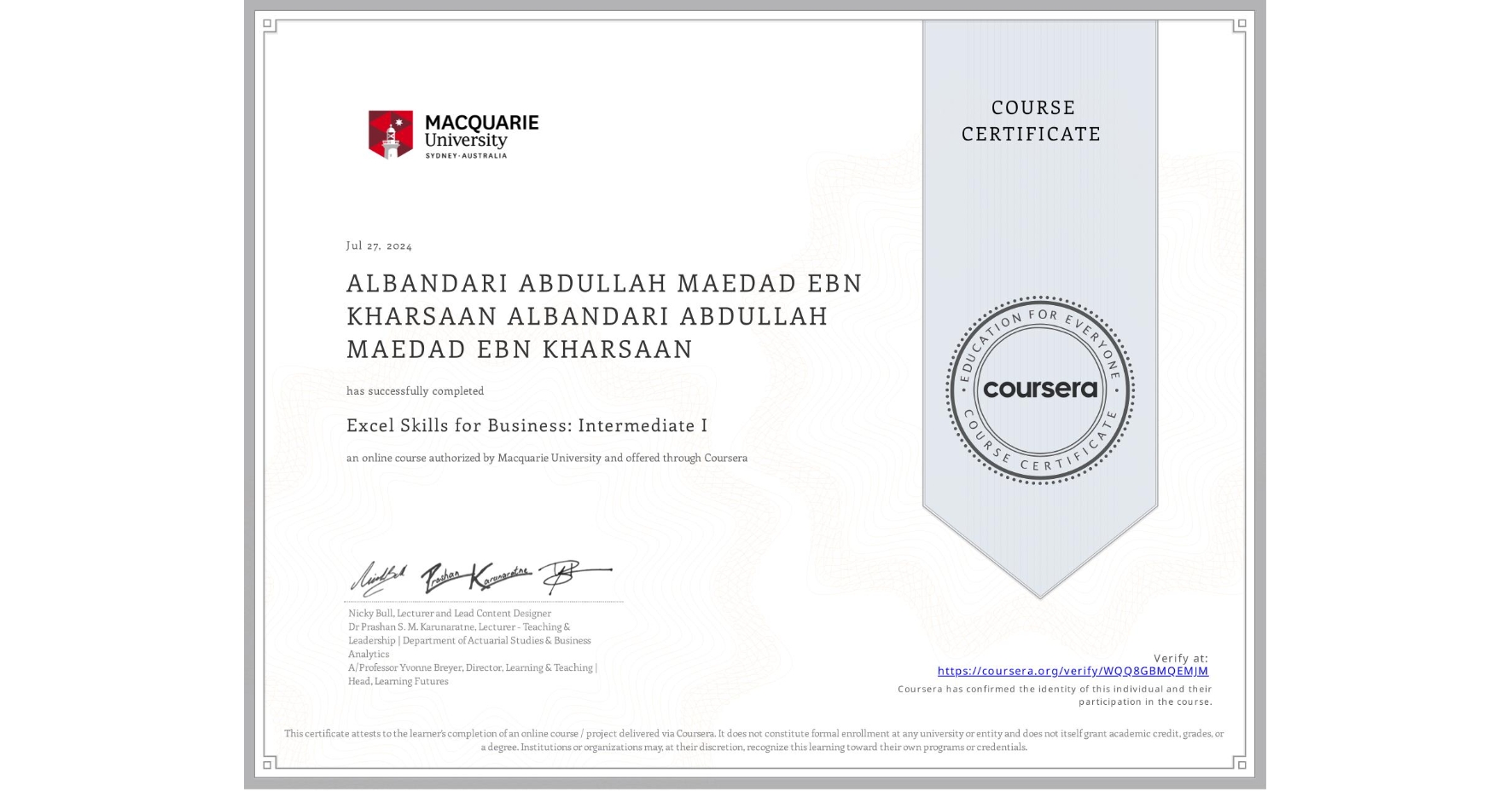 View certificate for ALBANDARI ABDULLAH MAEDAD EBN KHARSAAN ALBANDARI ABDULLAH MAEDAD EBN KHARSAAN, Excel Skills for Business: Intermediate I, an online non-credit course authorized by Macquarie University and offered through Coursera