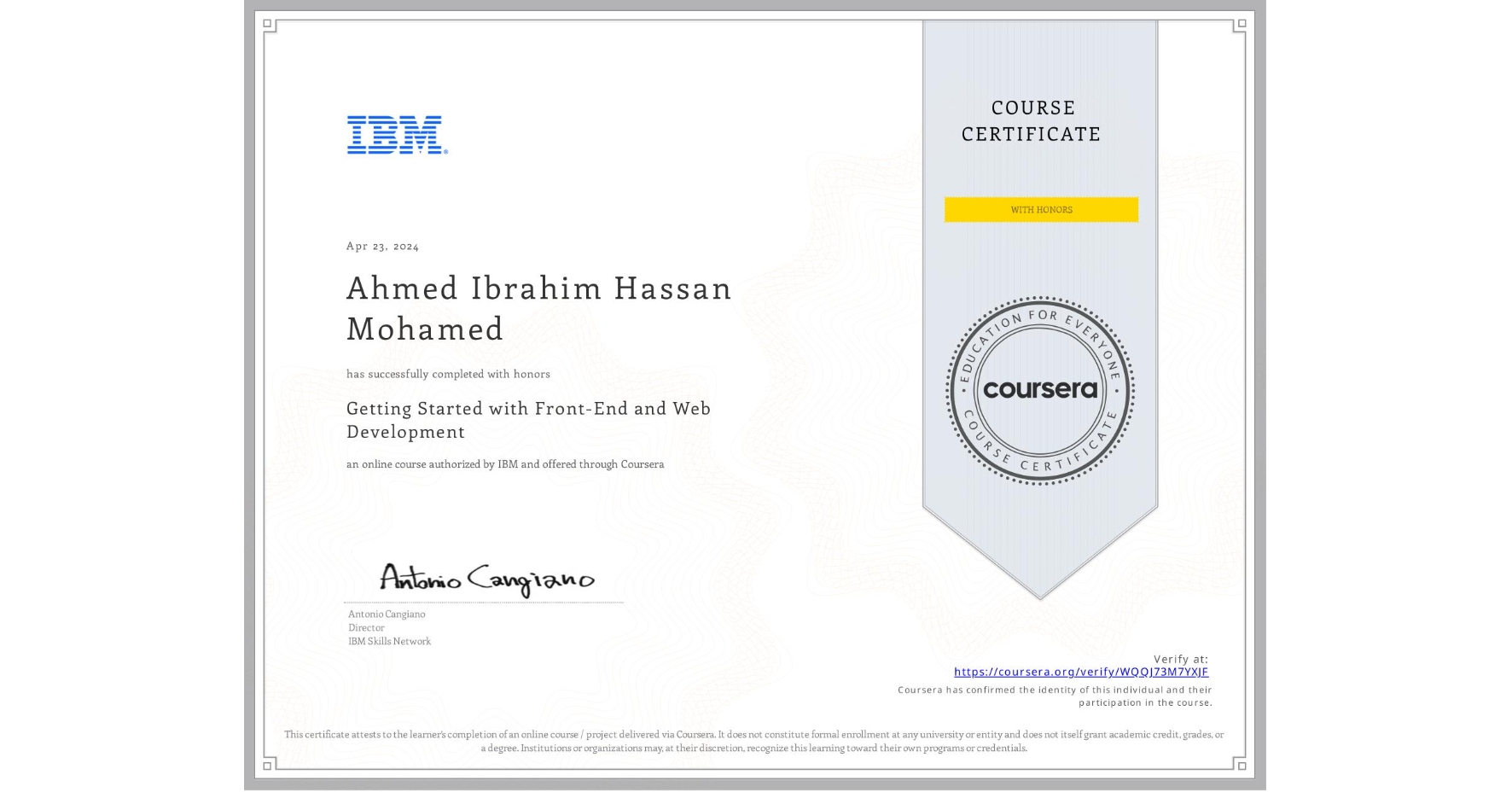 View certificate for Ahmed Ibrahim Hassan Mohamed , Getting Started with Front-End and Web Development, an online non-credit course authorized by IBM and offered through Coursera