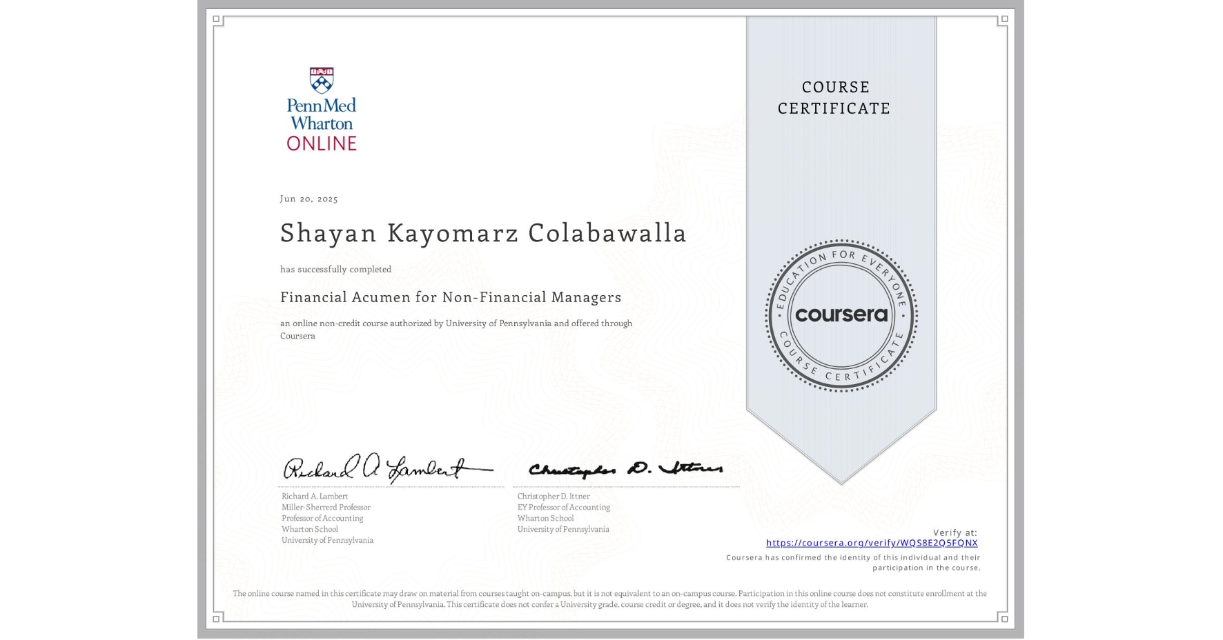 View certificate for Shayan Kayomarz Colabawalla, Financial Acumen for Non-Financial Managers, an online non-credit course authorized by University of Pennsylvania and offered through Coursera