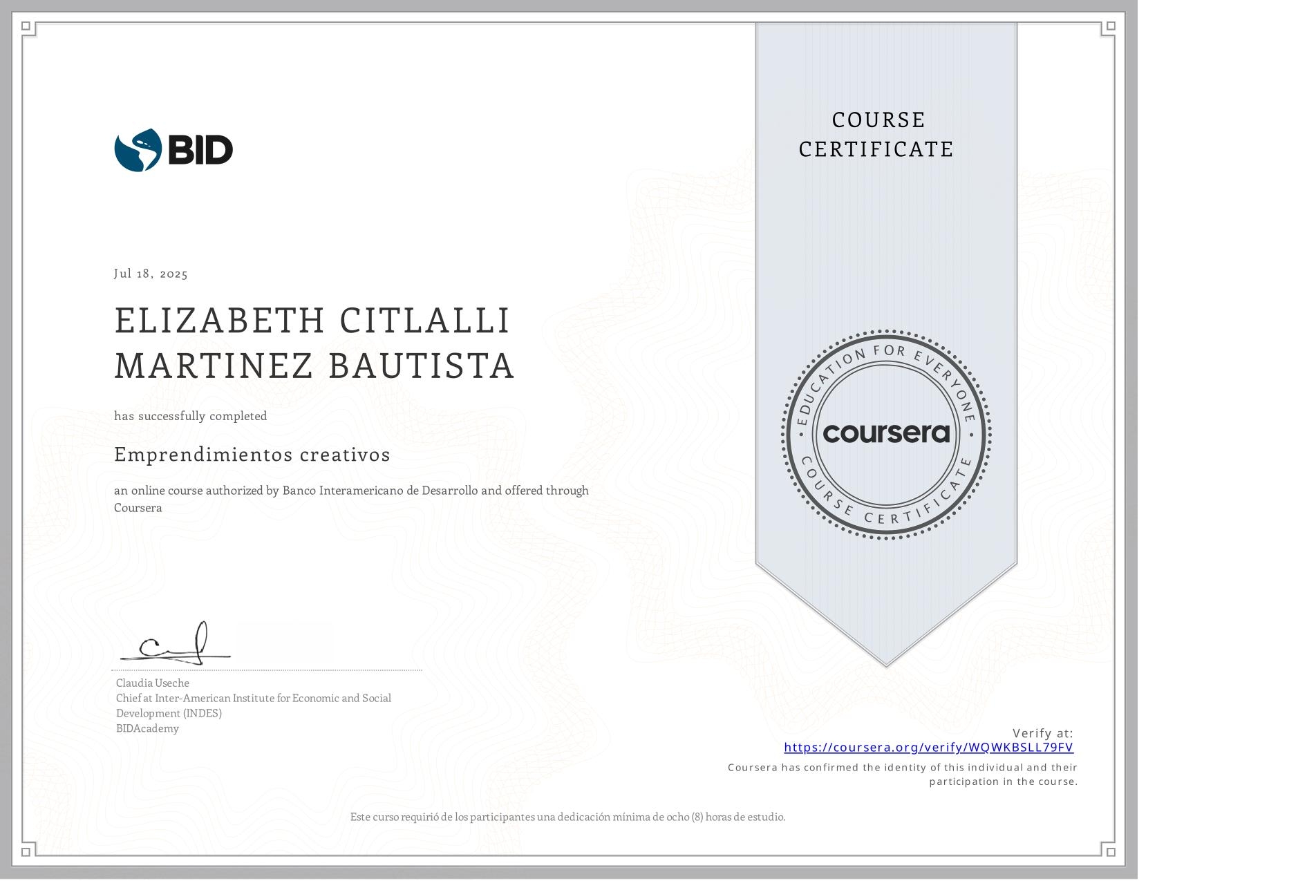View certificate for ELIZABETH CITLALLI MARTINEZ BAUTISTA, Emprendimientos creativos, an online non-credit course authorized by Banco Interamericano de Desarrollo and offered through Coursera