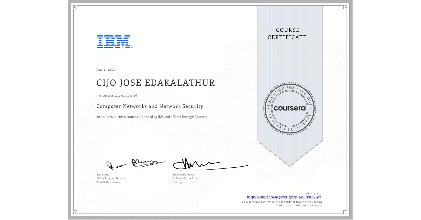 View certificate for CIJO JOSE  EDAKALATHUR, Computer Networks and Network Security, an online non-credit course authorized by IBM and offered through Coursera