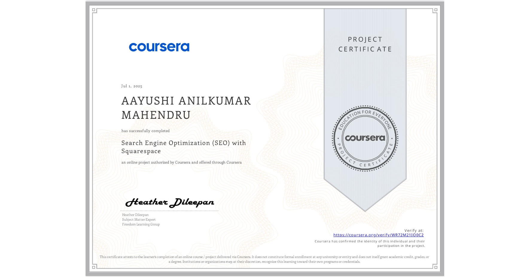View certificate for AAYUSHI ANILKUMAR MAHENDRU, Search Engine Optimization (SEO) with Squarespace , an online non-credit course authorized by Coursera and offered through Coursera