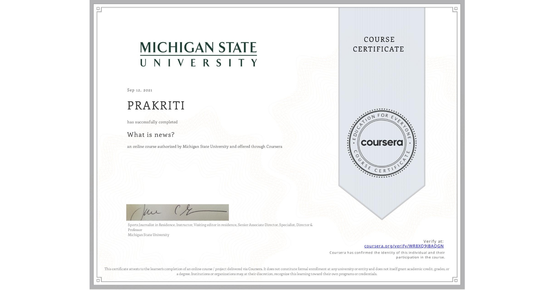 View certificate for PRAKRITI , What is news? , an online non-credit course authorized by Michigan State University and offered through Coursera