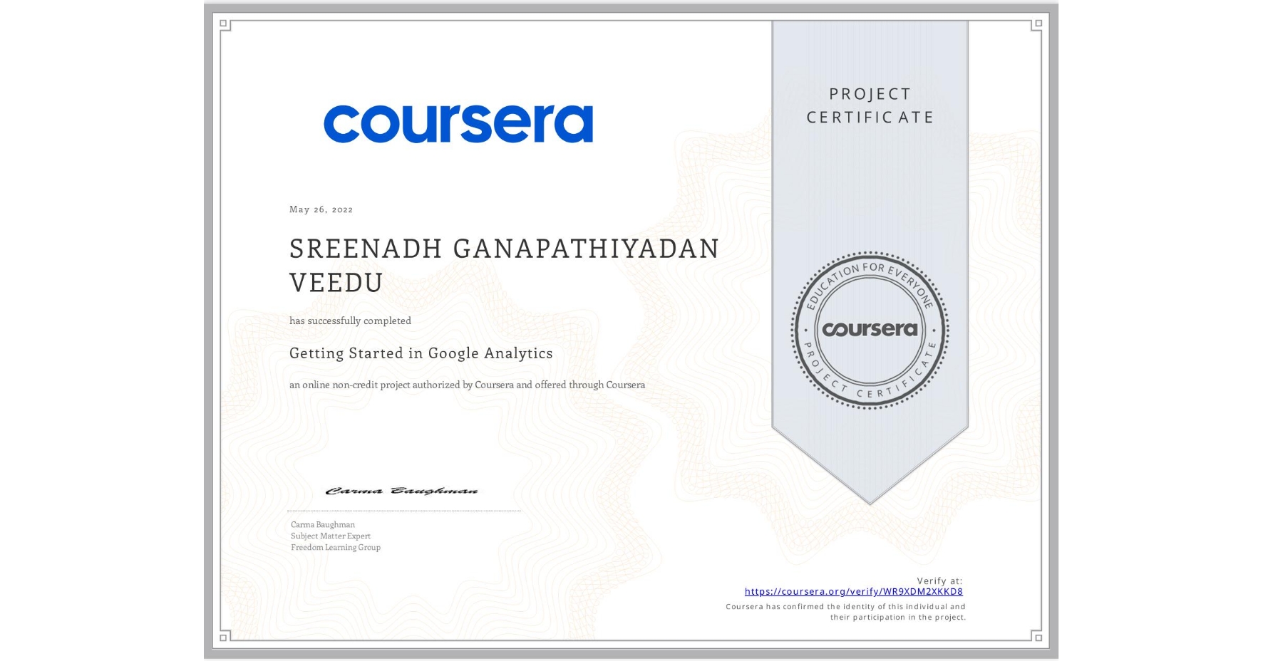 View certificate for SREENADH GANAPATHIYADAN VEEDU, Getting Started in Google Analytics, an online non-credit course authorized by Coursera and offered through Coursera