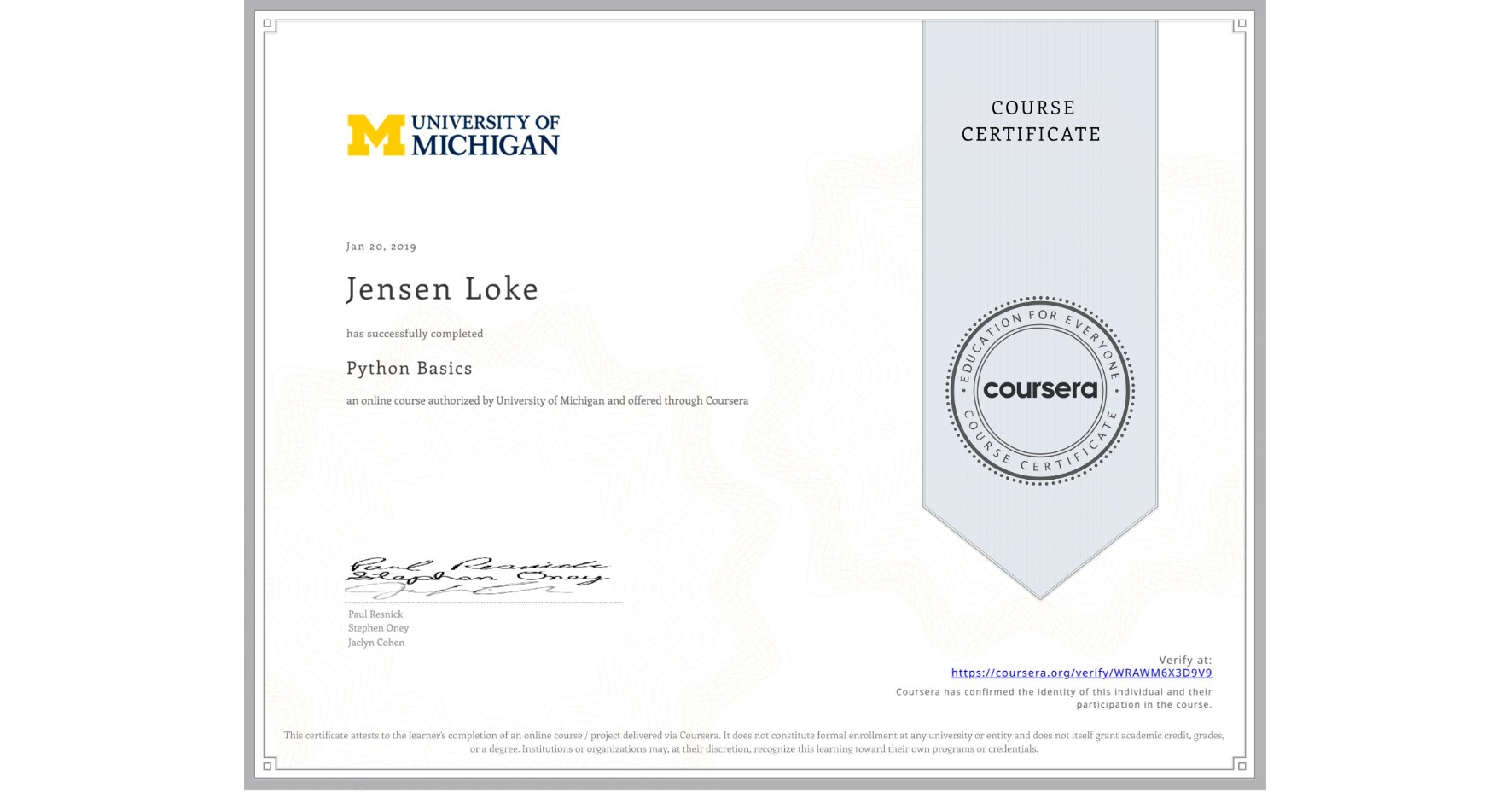 View certificate for Jensen Loke, Python Basics, an online non-credit course authorized by University of Michigan and offered through Coursera