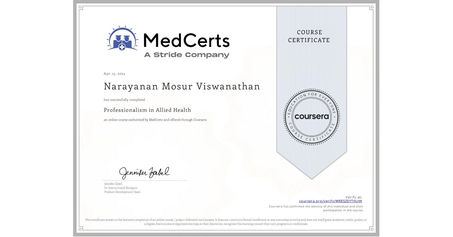 View certificate for Narayanan Mosur Viswanathan, Professionalism in Allied Health, an online non-credit course authorized by MedCerts and offered through Coursera