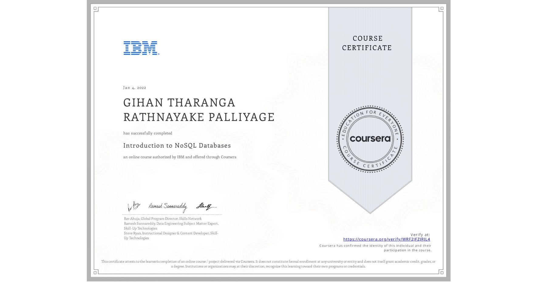 View certificate for GIHAN THARANGA  RATHNAYAKE PALLIYAGE, Introduction to NoSQL Databases, an online non-credit course authorized by IBM and offered through Coursera