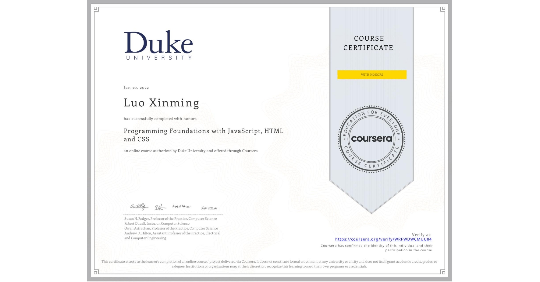 View certificate for Luo Xinming, Programming Foundations with JavaScript, HTML and CSS, an online non-credit course authorized by Duke University and offered through Coursera