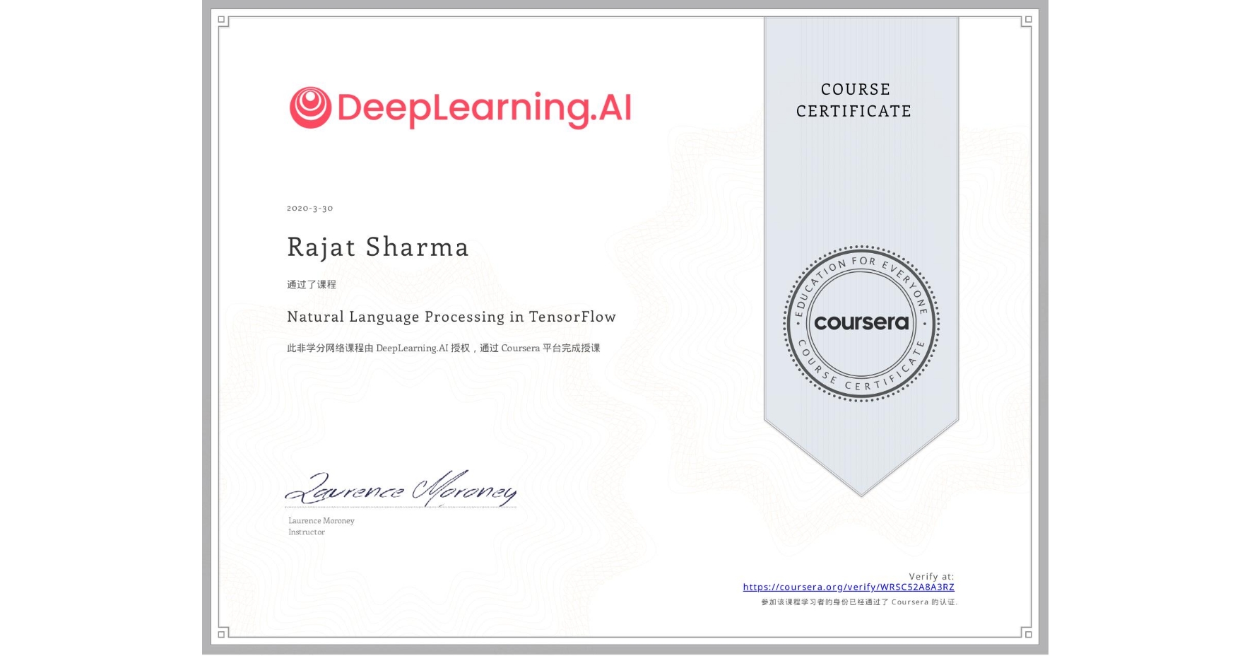 View certificate for Rajat Sharma, Natural Language Processing in TensorFlow, an online non-credit course authorized by DeepLearning.AI and offered through Coursera